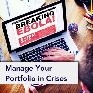 3 Ways to Get Your Portfolio Ready for Ebola, ISIS, or the Next Crisis